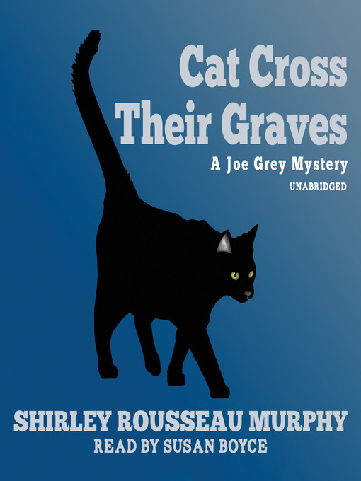Title details for Cat Cross Their Graves by Shirley Rousseau Murphy - Wait list
